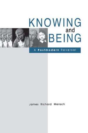 Knowing and Being de James R. Mensch