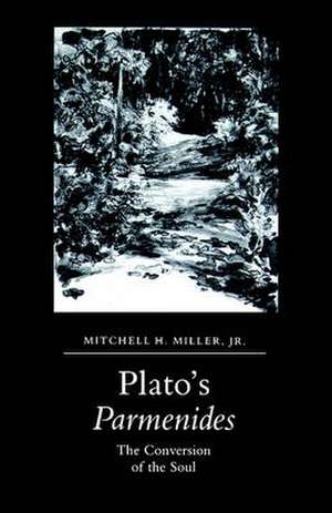 Plato's Parmenides de Mitchell H. Miller Jr.