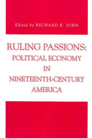 Ruling Passions de Richard R. John