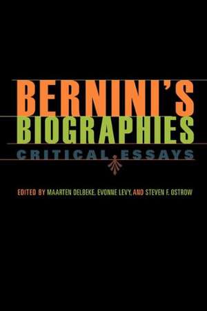 Bernini`s Biographies – Critical Essays de Maarten Delbeke