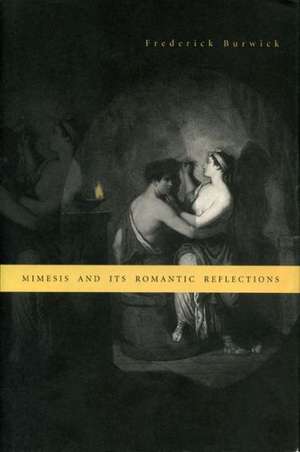 Mimesis and Its Romantic Reflections de Frederick Burwick