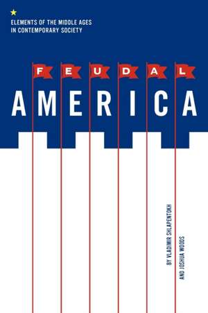 Feudal America de Vladimir Shlapentokh