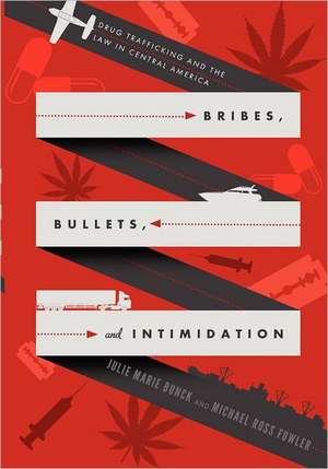 Bribes, Bullets, and Intimidation de Julie Marie Bunck