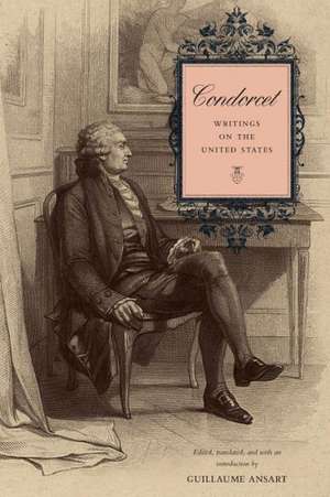 Condorcet – Writings on the United States de Guillaume Ansart