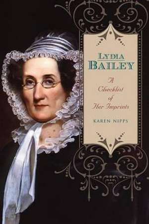 Lydia Bailey – A Checklist of Her Imprints de Karen Nipps