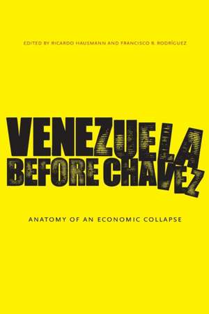 Venezuela Before Chávez – Anatomy of an Economic Collapse de Ricardo Hausmann