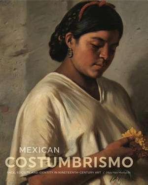 Mexican Costumbrismo – Race, Society, and Identity in Nineteenth–Century Art de Mey–yen Moriuchi