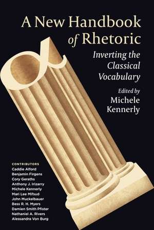 A New Handbook of Rhetoric – Inverting the Classical Vocabulary de Michele Kennerly