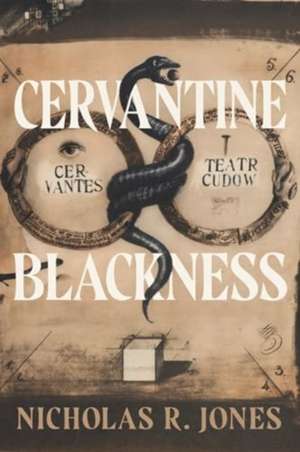 Cervantine Blackness de Nicholas Jones