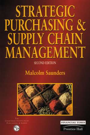 Strategic Purchasing And Supply Chain Management de Malcolm Saunders