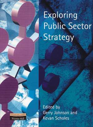 Exploring Public Sector Strategy de Prof Kevan Scholes