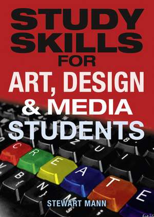 Mann, S: Study Skills for Art, Design and Media Students