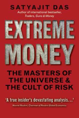 Extreme Money de Satyajit Das