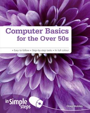 Holden, G: Computer Basics for the Over 50s In Simple Steps de Greg Holden