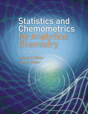 Statistics and Chemometrics for Analytical Chemistry de Jane Miller