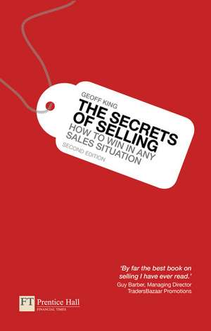 The Secrets of Selling: How to Win in Any Sales Situation de Geoff King