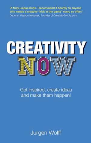 Creativity Now de Jurgen Wolff