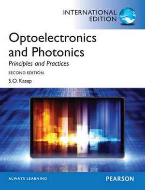 Optoelectronics & Photonics: Principles & Practices de Safa Kasap