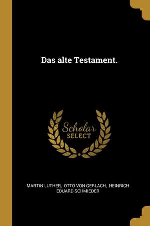 Das Alte Testament. de Martin Luther