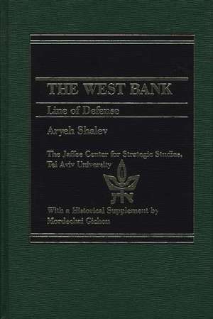 The West Bank: Line of Defense de A Shalev