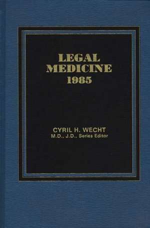 Legal Medicine 1985 de Cyril Wecht