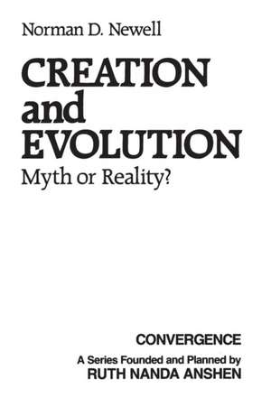 Creation and Evolution: Myth or Reality? de Norman Newell