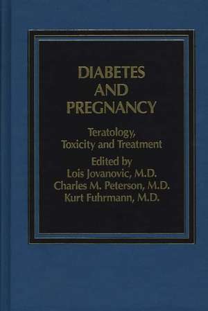 Diabetes and Pregnancy: Teratology, Toxicity and Treatment de Jovanovic