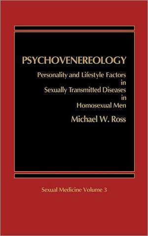 Psychovenereology: Personality and Lifestyle Factors in Sexually Transmitted Diseases in Homosexual Men de Michael W. Ross