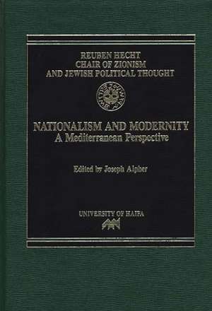 Nationalism and Modernity: A Mediterranean Perspective de Yossi Alpher