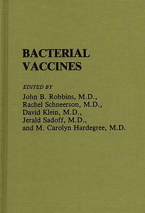 Bacterial Vaccines de John B. Robbins, M.D.