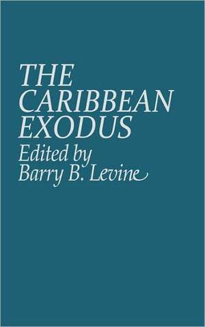 The Caribbean Exodus de Barry B. Levine