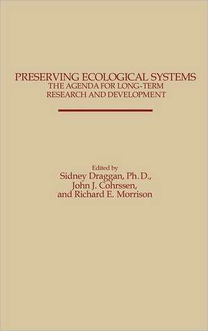 Preserving Ecological Systems: The Agenda for Long-Term Research and Development de Council on Environmental Quality (U S )