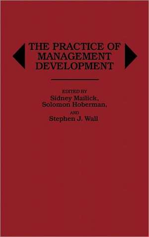 The Practice of Management Development de Sidney Mailick