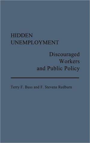 Hidden Unemployment: Discouraged Workers and Public Policy de Unknown contributor