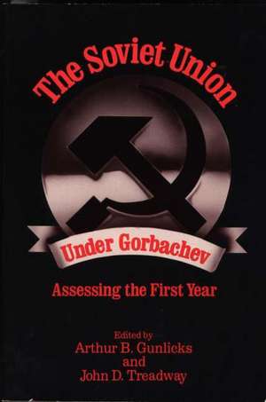 The Soviet Union Under Gorbachev: Assessing the First Year de A. Gunlicks