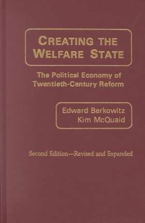 Creating the Welfare State: The Political Economy of Twentieth-Century Reform; Second Edition--Revised and Expanded (REV and Expanded) de Edward D. Berkowitz