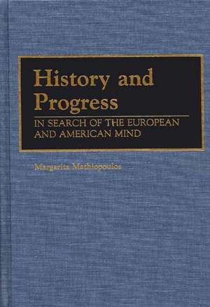 History and Progress: In Search of European and American Identity de Margarita Mathiopoulos