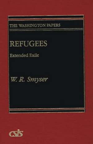 Refugees: Extended Exile de W. R. Smyser