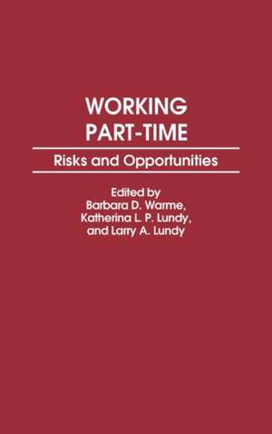 Working Part-Time: Risks and Opportunities de Barbara Warme