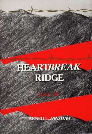 Heartbreak Ridge: Korea, 1951 de Aened L. Hinshaw