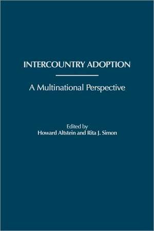 Intercountry Adoption: A Multinational Perspective de Howard Altstein