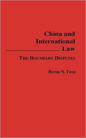 China and International Law: The Boundary Disputes de Byron N. Tzou