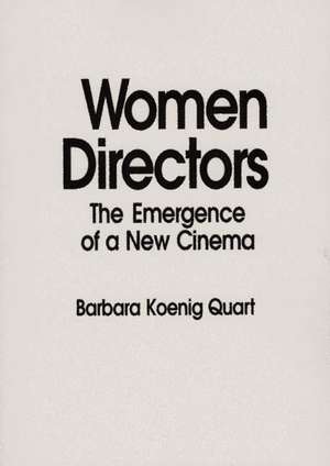 Women Directors: The Emergence of a New Cinema de Barbara Koenig Quart