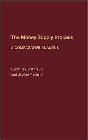 The Money Supply Process: A Comparative Analysis de Dimitrij Dimitrijevc