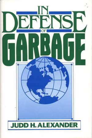 In Defense of Garbage de Judd H. Alexander