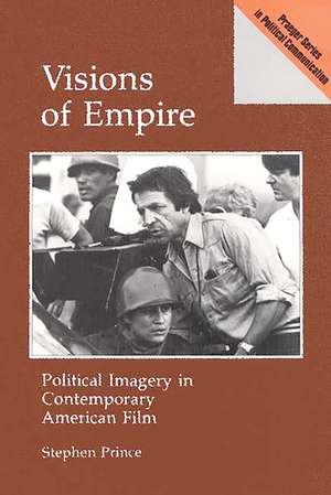 Visions of Empire: Political Imagery in Contemporary American Film de Stephen Prince