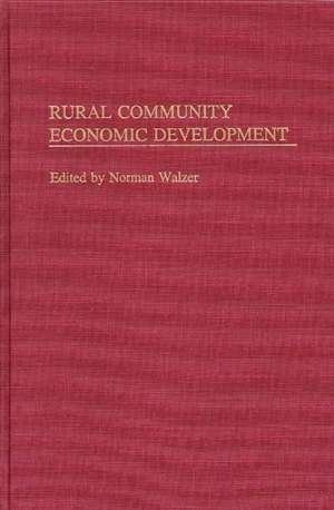 Rural Community Economic Development de Norman Walzer