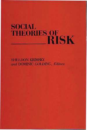 Social Theories of Risk de Sheldon Krimsky