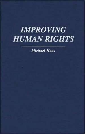 Improving Human Rights de Michael Haas