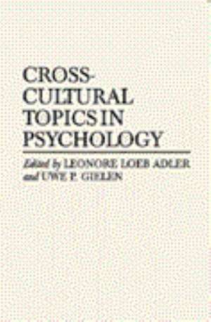 Cross-Cultural Topics in Psychology de Leonore Loeb Adler